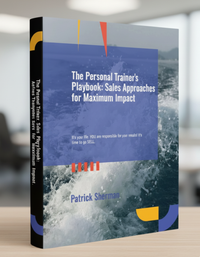 The Personal Trainer's Playbook: Sales Approaches for Maximum Impact