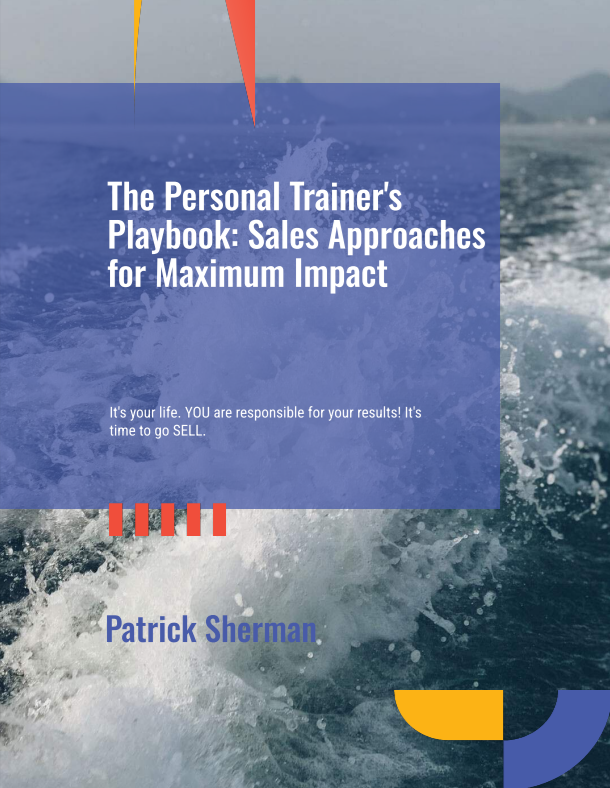 The Personal Trainer's Playbook: Sales Approaches for Maximum Impact